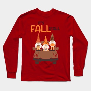 It's fall y'all gnome t-shirt Long Sleeve T-Shirt